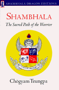 Shambhala: Sacred Path of the Warrior - Trungpa, Chogyam