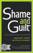 Shame and Guilt: A Psychoanalytic and a Cultural Study