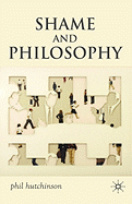 Shame and Philosophy: An Investigation in the Philosophy of Emotions and Ethics