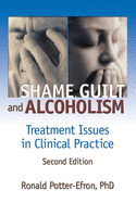 Shame, Guilt, and Alcoholism: Treatment Issues in Clinical Practice, Second Edition