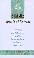 Shame: Spiritual Suicide