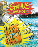 Shamus Gumshoe & the HUGE CRASH!