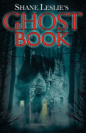 Shane Leslie's Ghost Book