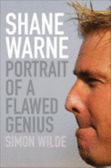 Shane Warne: Portrait of a Flawed Genius - Wilde, Simon