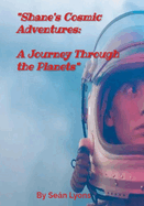 Shane's Cosmic Adventure: A Journey Through the Planets