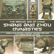 Shang and Zhou Dynasties: The Bronze Age of China - Early Civilization Ancient History for Kids 5th Grade Social Studies