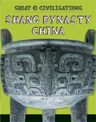 Shang Dynasty China - Kelly, Tracey