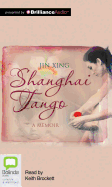 Shanghai Tango - Xing, Jin, and Brockett, Keith (Read by)