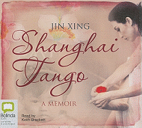 Shanghai Tango - Xing, Jin, and Keith, Barrett (Read by)