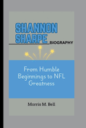 Shannon Sharpe Biography: From Humble Beginnings to NFL Greatness