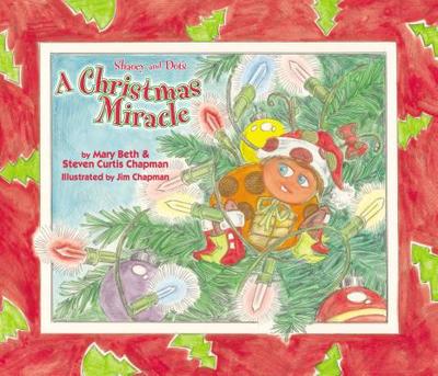 Shaoey and Dot: A Christmas Miracle - Chapman, Mary Beth, and Chapman, Steven Curtis