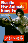 Shaolin Five Animal Kung-Fu - Wong, Doc-Fai, and Hallander, Jane