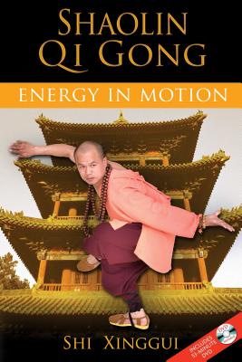 Shaolin Qi Gong: Energy in Motion - Xinggui, Shi