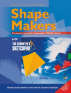 Shape Makers: Developing Geometric Reasoning in Middle School with the Geometer's Sketchpad - Battista, Michael T