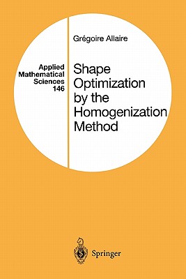 Shape Optimization by the Homogenization Method - Allaire, Gregoire