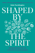 Shaped by the Spirit: Being Formed Into an Outward-Focused People