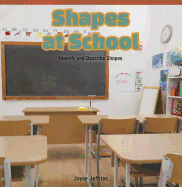 Shapes at School: Identify and Describe Shapes - Jeffries, Joyce