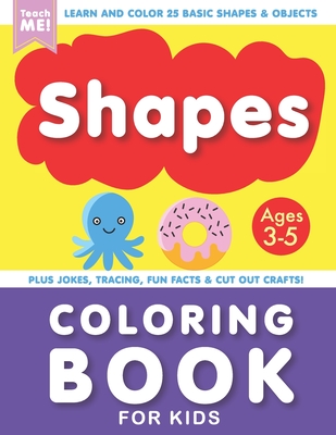 Shapes Coloring Book for Kids Ages 3-5: Learn and Color 25 Basic Shapes ...