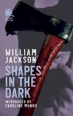 Shapes in the Dark - Jackson, William, and Munro, Caroline (Introduction by)