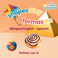 shapes Play formas Ya: Bilingual English - Spanish
