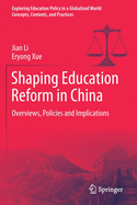 Shaping Education Reform in China: Overviews, Policies and Implications