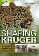 Shaping Kruger: The Dynamics of Managing Wildlife in Africa's Premier Game Park