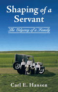 Shaping of a Servant: The Odyssey of a Family