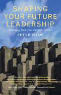 Shaping Your Future Leadership: Learning from your life experiences