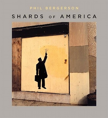 Shards of America - Bergerson, Phil, and Harris, David (Introduction by)