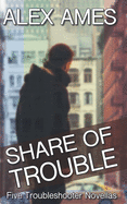 Share of Trouble: Five More Troubleshooter Novellas