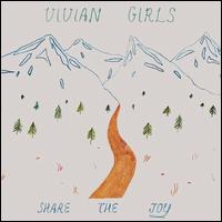 Share the Joy - Vivian Girls