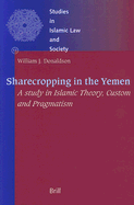 Sharecropping in the Yemen: A Study in Islamic Theory, Custom and Pragmatism