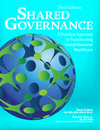 Shared Governance, Third Edition: A Practical Approach to Transforming Interprofessional Healthcare