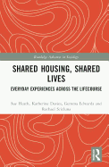 Shared Housing, Shared Lives: Everyday Experiences Across the Lifecourse