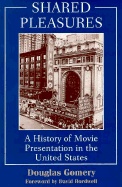 Shared Pleasures: A History of Movie Presentation in the United States