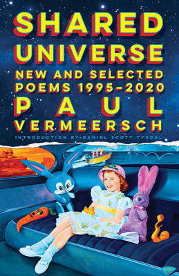 Shared Universe: New and Selected Poems 1995-2020 - Vermeersch, Paul, and Tysdal, Daniel Scott (Introduction by)