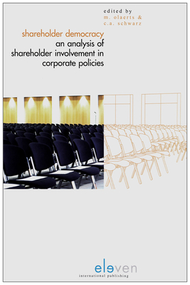 Shareholder Democracy: Analysis of Shareholder Involvement in Corporate Policies - Olaerts, M., and Schwartz, Carol A.