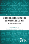 Shareholders, Strategy and Value Creation: The Case of the It Sector