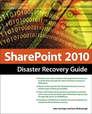 Sharepoint 2010 Disaster Recovery Guide - Ferringer, John L, and McDonough, Sean