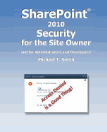 Sharepoint 2010 Security for the Site Owner: And for Administrators and Developers!