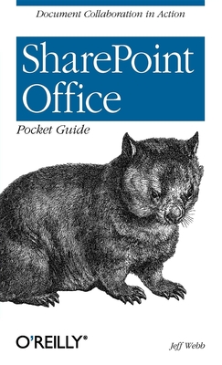 SharePoint Office Pocket Guide: Document Collaboration in Action - Webb, Jeff