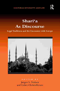 Shari'a as Discourse: Legal Traditions and the Encounter with Europe