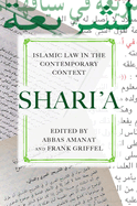 Shari'a: Islamic Law in the Contemporary Context