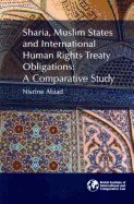 Sharia, Muslim States and International Human Rights Treaty Obligations: A Comparative Study