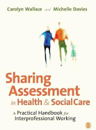 Sharing Assessment in Health and Social Care: A Practical Handbook for Interprofessional Working