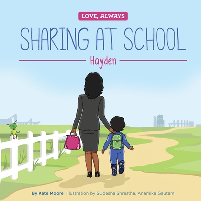 Sharing at School: Hayden - Moore, Kate