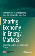 Sharing Economy in Energy Markets: Modeling, Analysis and Mechanism Design