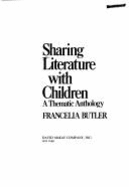 Sharing Literature with Children: A Thematic Anthology - Butler, Francelia, Professor