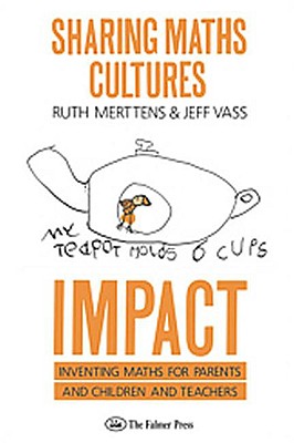 Sharing Maths Cultures: Impact: Inventing Maths for Parents and Children and Teachers - Merttens, Ruth, and Vass, Jeff