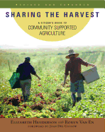 Sharing the Harvest: A Citizen's Guide to Community Supported Agriculture, 2nd Edition